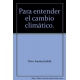 Para entender el cambio climático: un problema de todos