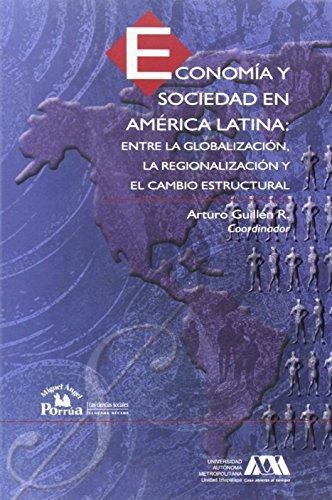 Economía y sociedad en América Latina: entre la globalización, la regionalización y el cambio