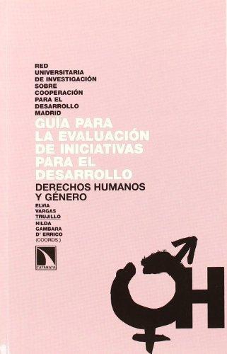 Guia Para La Evaluacion De Iniciativas Para El Desarrollo. Derechos Humanos Y Genero