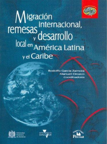 Migración internacional, remesas y desarrollo local en América Latina y el caribe