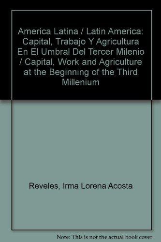 América Latina: capital, trabajo y agricultura en el umbral del tercer milenio