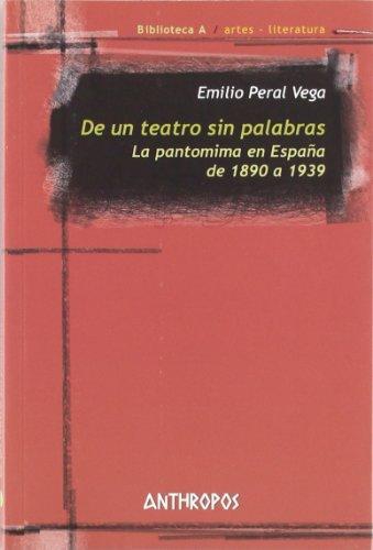 De Un Teatro Sin Palabras La Pantomima En España De 1890 A 1939