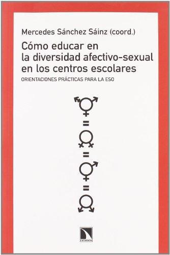 Como Educar En La Diversidad Afectivo-Sexual En Los Centros Escolares. Orientaciones Practicas