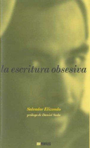 Escritura obsesiva de Salvador Elizondo, La
