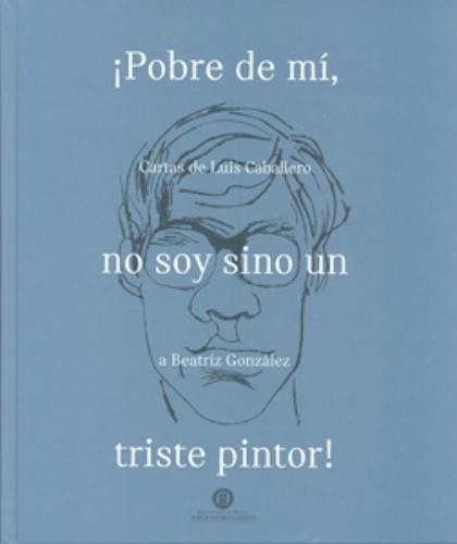 ¡Pobre de mí, no soy sino un triste pintor!