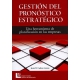 Gestion Del Pronostico Estrategico Una Herramienta De Planificacion En Las Empresas