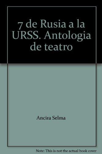 7 de Rusia a la URSS. Antología  de teatro