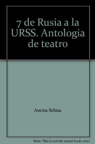 7 de Rusia a la URSS. Antología de teatro