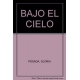 Bajo el cielo. Antología poética 2011-1985