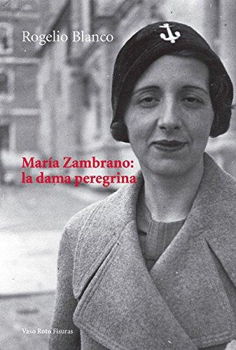 María Zambrano. La dama peregrina