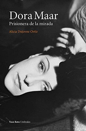 Dora Maar. Prisionera de la mirada