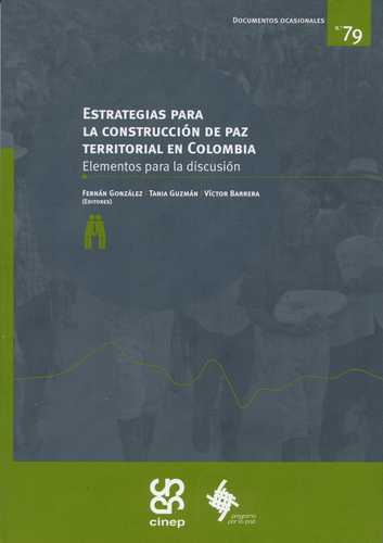 Estrategias Para La Construccion De Paz Territorial En Colombia Elementos Para La Discusion