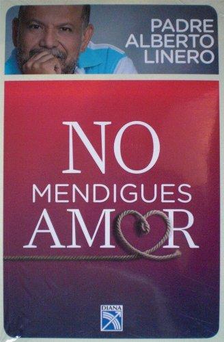 No Mendigues Amor