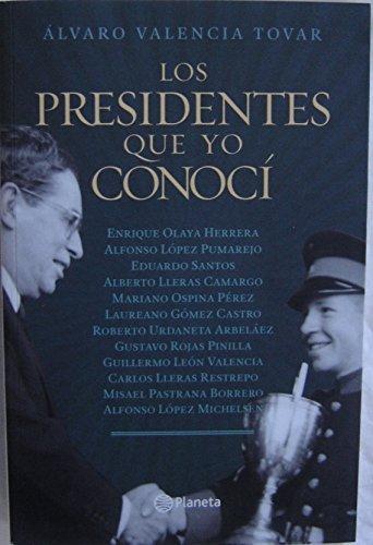 Los Presidentes Que Yo Conoci