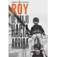 Roy, De Abajo Hacia Arriba