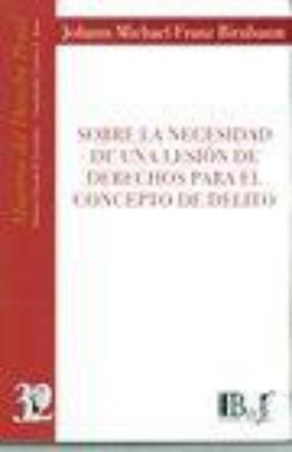 Sobre La Necesidad De Una Lesion De Derechos Para El Concepto De Delito