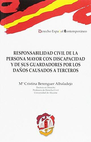 Responsabilidad Civil De La Persona Mayor Con Discapacidad Y De Sus Guaradadores Por Los Daños Causados A Terc