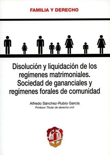 Disolucion Y Liquidacion De Los Regimenes Matrimoniales Socidad De Gananciales Y Regimenes Forales De Comunida