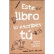 Este Libro Lo Escribes Tú