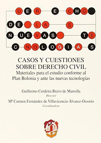 Casos Y Cuestiones Sobre Derecho Civil Materiales Para El Estudio Conforme Al Plan Bolonia Y Ante Las Nuevas T