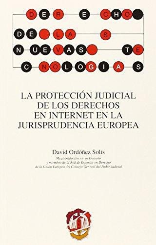 Proteccion Judicial De Los Derechos En Internet En La Jurisprudencia Europea, La