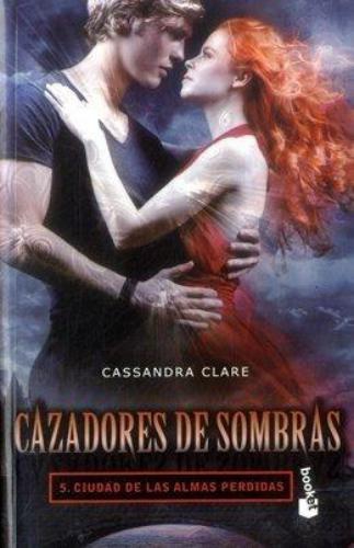 Cazadores De Sombras 5. Ciudad De Los Almas Perdid