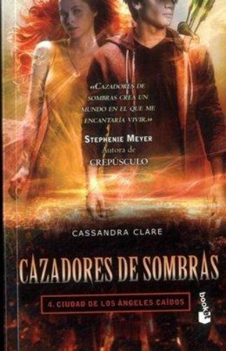 Cazadores De Sombras 4. Ciudad De Los Angeles Caid