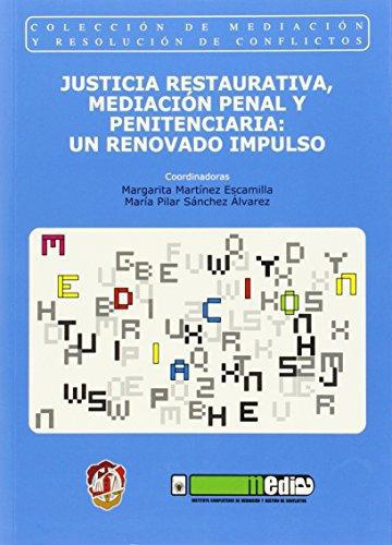 Justicia Restaurativa Mediacion Penal Y Penitenciaria Un Renovado Impulso