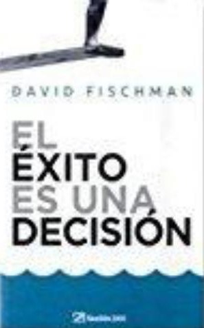 El Exito Es Una Decision