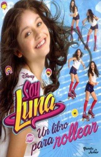 Soy Luna. Un Libro Para Rollear