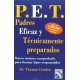 P.E.T. Padres Eficaz Y Tecnicamente Preparados