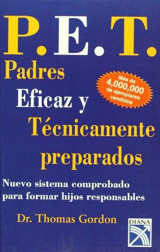 P.E.T. Padres Eficaz Y Tecnicamente Preparados