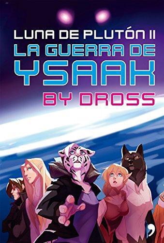 La Guerra De Ysaak. Luna De Plutón 2