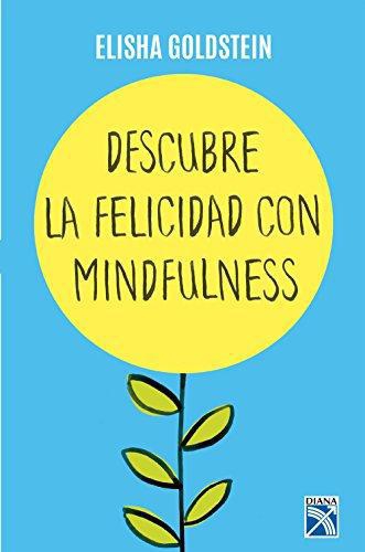 Descubre La Felicidad Con Mindfulness