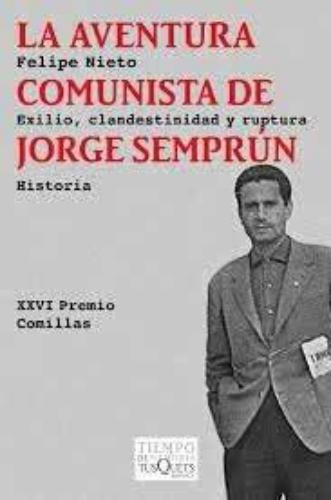La Aventura Comunista De Jorge Semprún Exilio, Cla