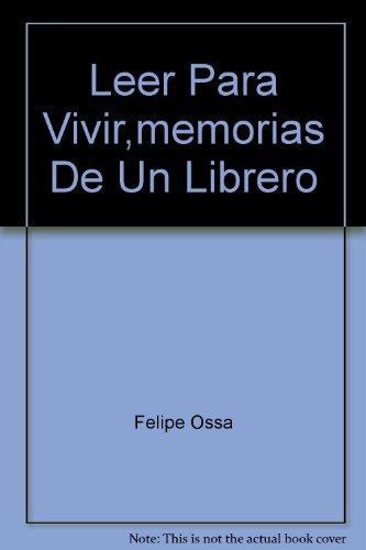 Leer Para Vivir Memorias De Un Librero