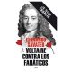 Voltaire Contra Los Fanáticos