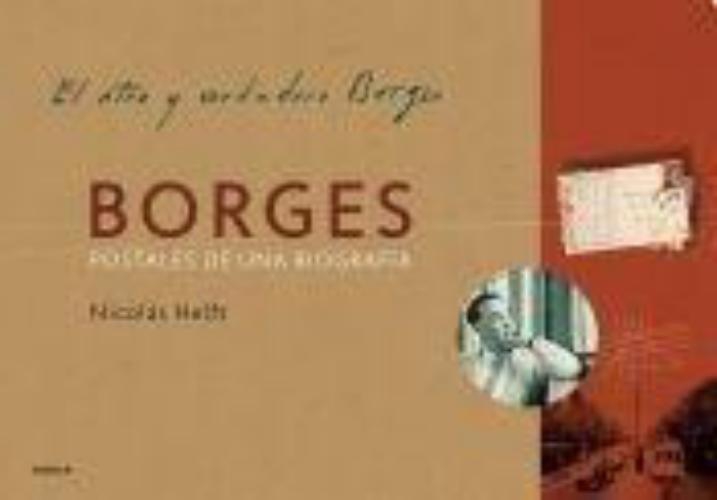 Borges - Postales De Una Biografia