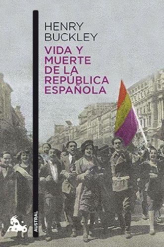 Vida Y Muerte De La Republica Española