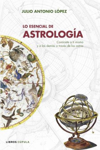 Lo Esencial De La Astrologia