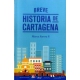 Breve Historia De Cartagena