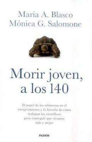 Morir Joven, A Los 140