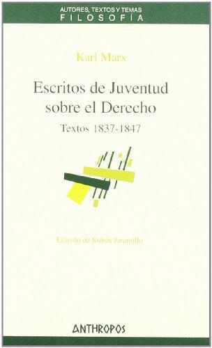 Escritos De Juventud Sobre El Derecho. Textos 1837-1847