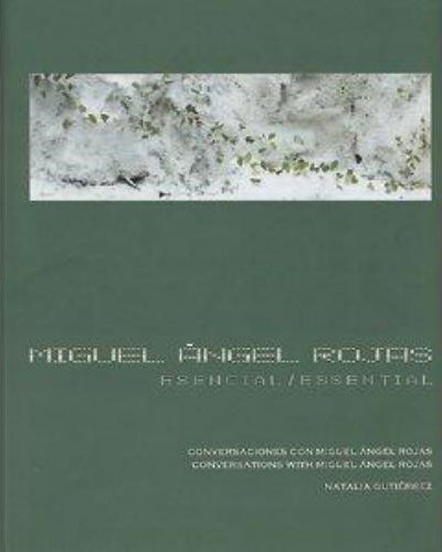 Miguel Angel Rojas - Esencial / Essential