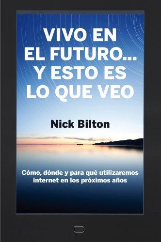 Vivo En El Futuro...Y Esto Es Lo Que Veo