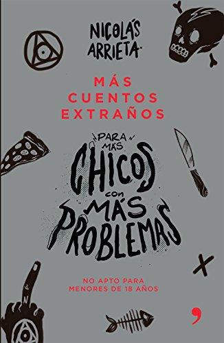 Más Cuentos Extraños Para Más Chicos Con Más Problemas