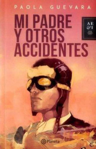 Mi Padre Y Otros Accidentes