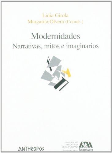 Modernidades Narrativas Mitos E Imaginarios