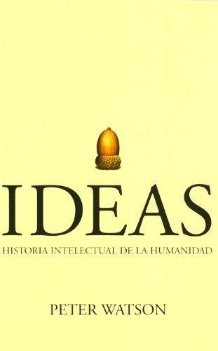 Ideas - Historia Intelectual De La Humanidad