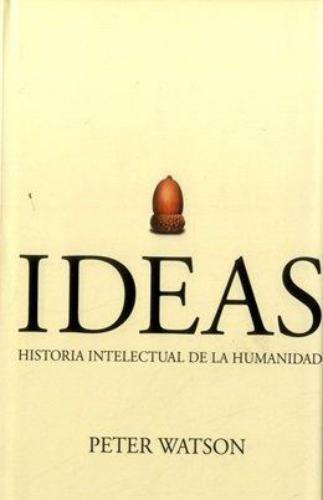 Ideas - Historia Intelectual De La Humanidad